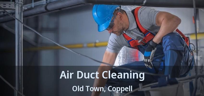Air Duct Cleaning Old Town, Coppell - TX