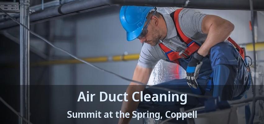 Air Duct Cleaning Summit at the Spring, Coppell - TX