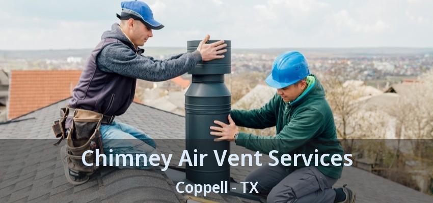 Chimney Air Vent Services Coppell - TX