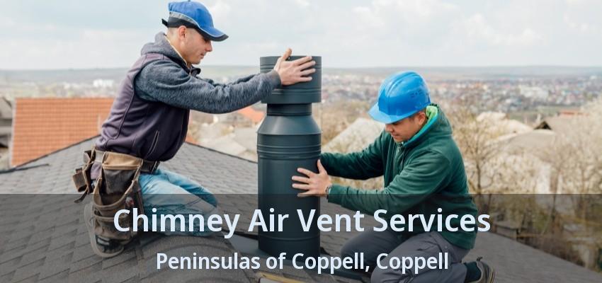 Chimney Air Vent Services Peninsulas of Coppell, Coppell - TX