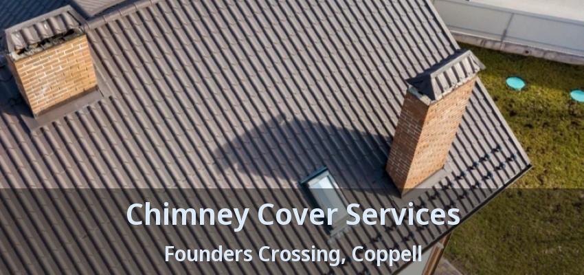 Chimney Cover Services Founders Crossing, Coppell - TX
