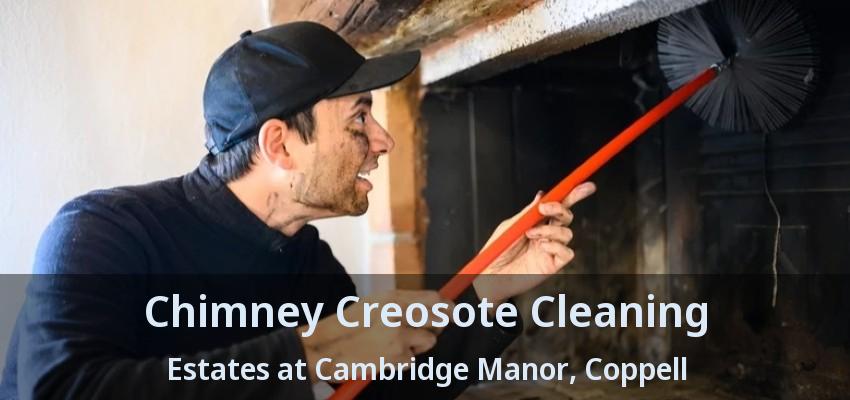 Chimney Creosote Cleaning Estates at Cambridge Manor, Coppell - TX