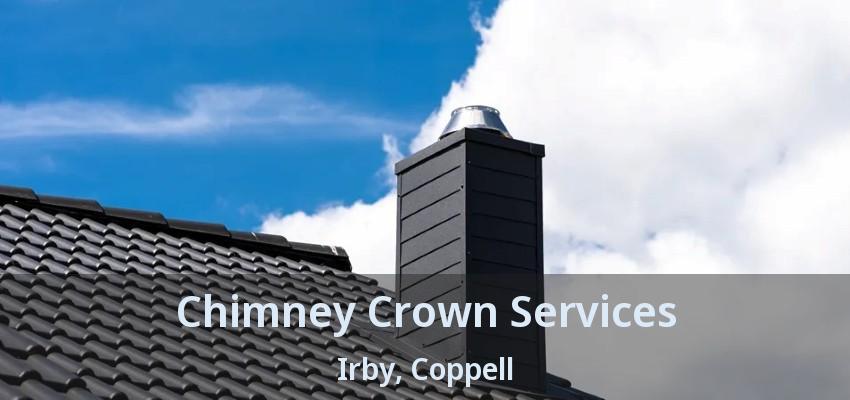 Chimney Crown Services Irby, Coppell - TX