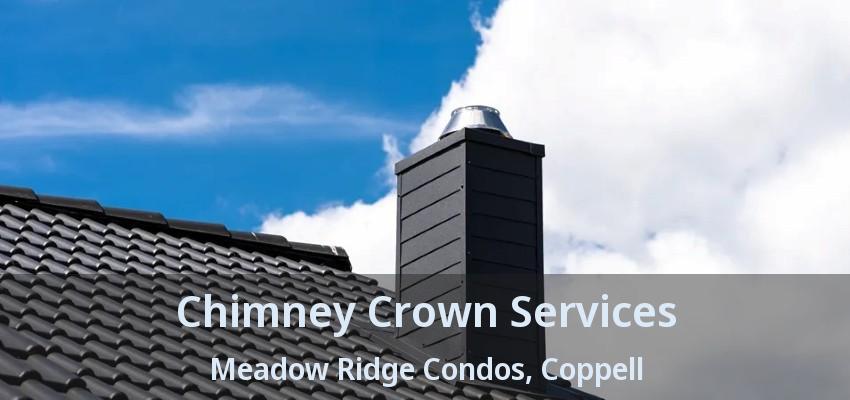 Chimney Crown Services Meadow Ridge Condos, Coppell - TX