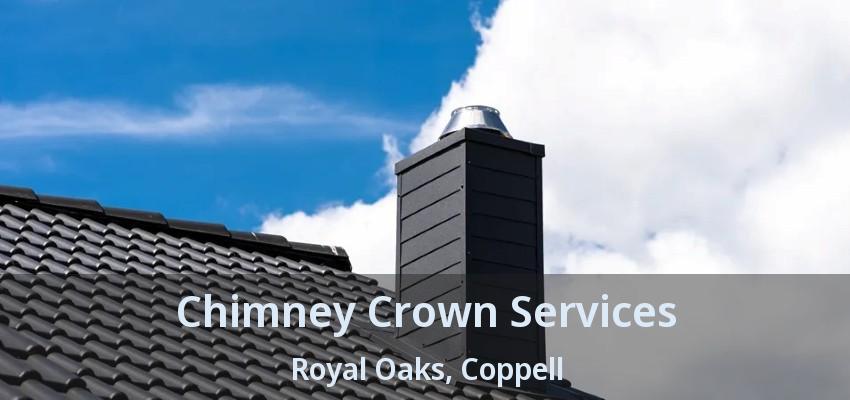 Chimney Crown Services Royal Oaks, Coppell - TX