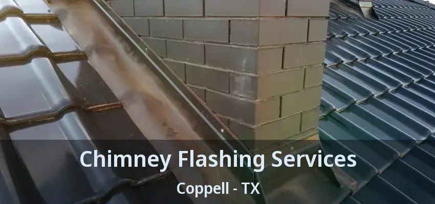 Chimney Flashing Services Coppell - TX