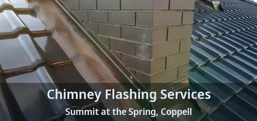 Chimney Flashing Services Summit at the Spring, Coppell - TX
