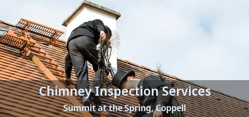 Chimney Inspection Services Summit at the Spring, Coppell - TX