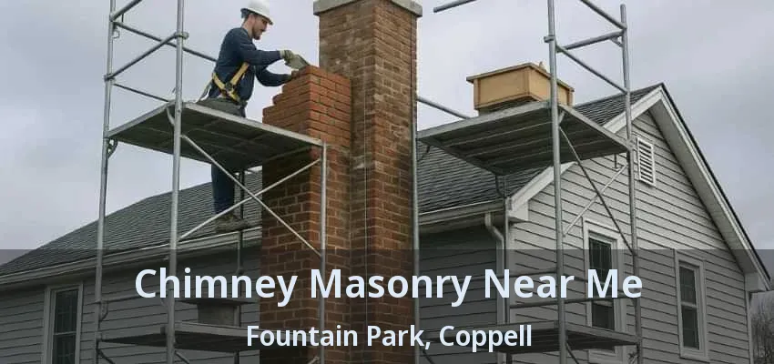 Chimney Masonry Near Me Fountain Park, Coppell - TX