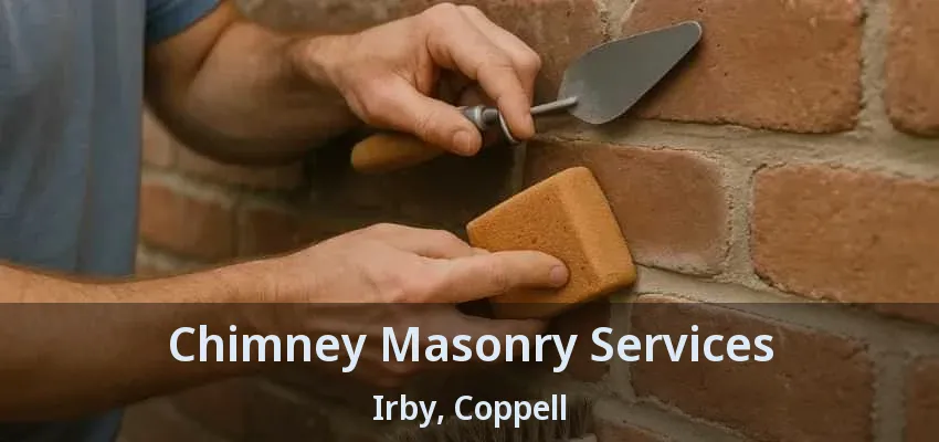 Chimney Masonry Services Irby, Coppell - TX