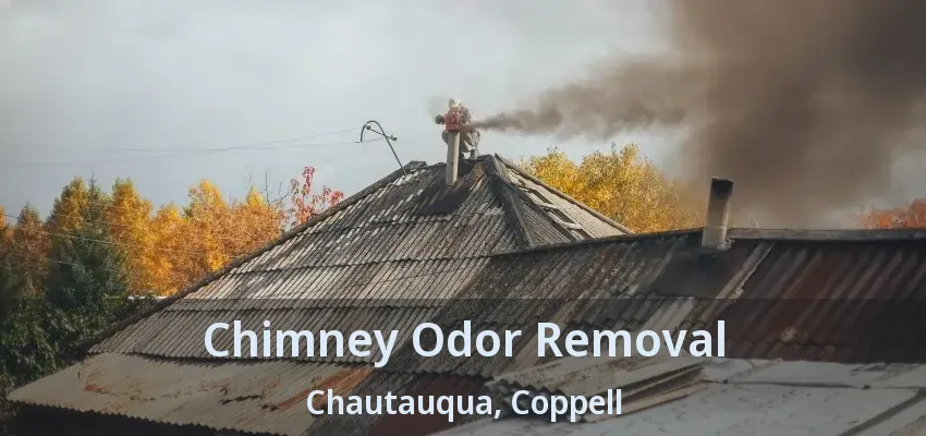 Chimney Odor Removal Chautauqua, Coppell - TX