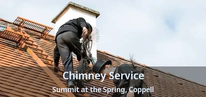 Chimney Service Summit at the Spring, Coppell - TX