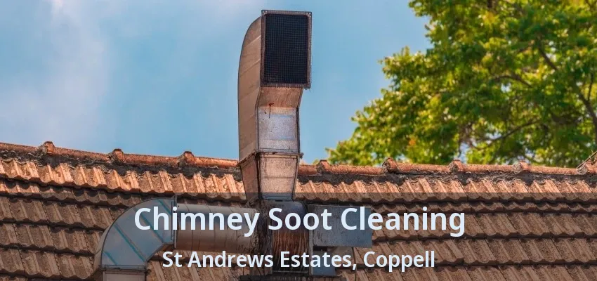 Chimney Soot Cleaning St Andrews Estates, Coppell - TX