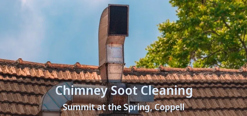 Chimney Soot Cleaning Summit at the Spring, Coppell - TX