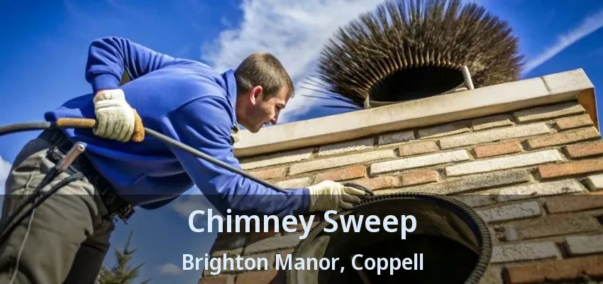 Chimney Sweep Brighton Manor, Coppell - TX