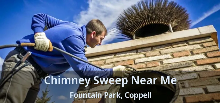 Chimney Sweep Near Me Fountain Park, Coppell - TX