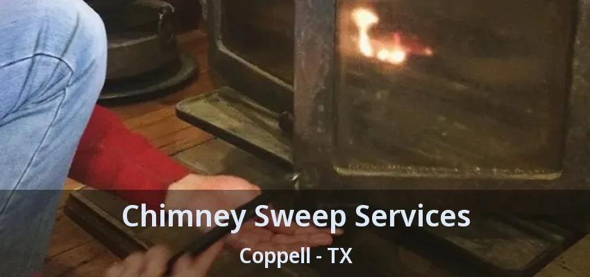 Chimney Sweep Services Coppell - TX