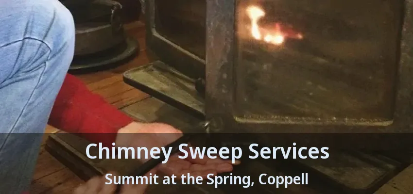 Chimney Sweep Services Summit at the Spring, Coppell - TX