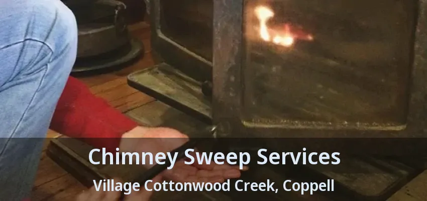 Chimney Sweep Services Village Cottonwood Creek, Coppell - TX
