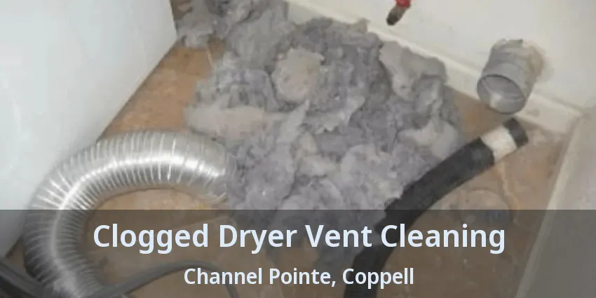 Clogged Dryer Vent Cleaning Channel Pointe, Coppell - TX