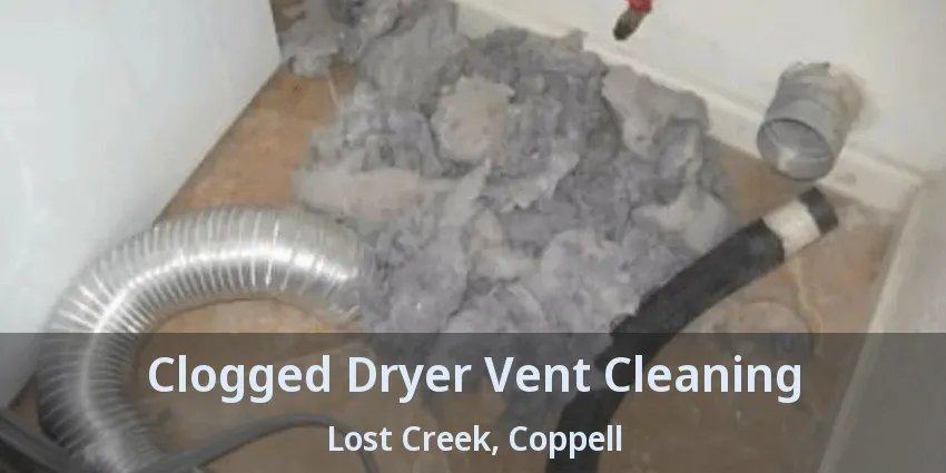 Clogged Dryer Vent Cleaning Lost Creek, Coppell - TX