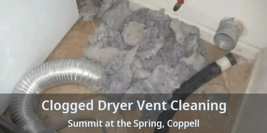 Clogged Dryer Vent Cleaning Summit at the Spring, Coppell - TX