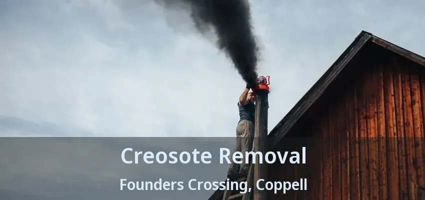 Creosote Removal Founders Crossing, Coppell - TX