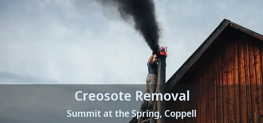 Creosote Removal Summit at the Spring, Coppell - TX