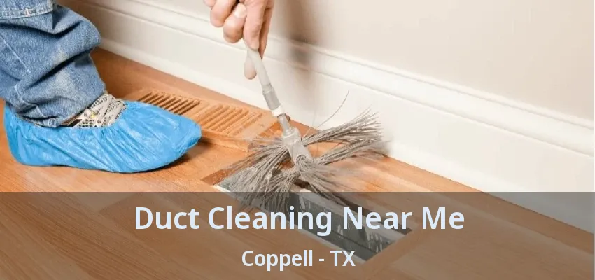 Duct Cleaning Near Me Coppell - TX