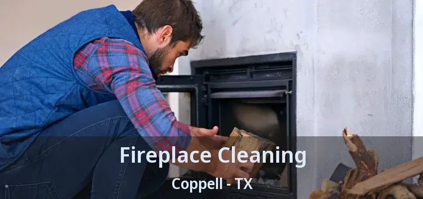 Fireplace Cleaning Coppell - TX