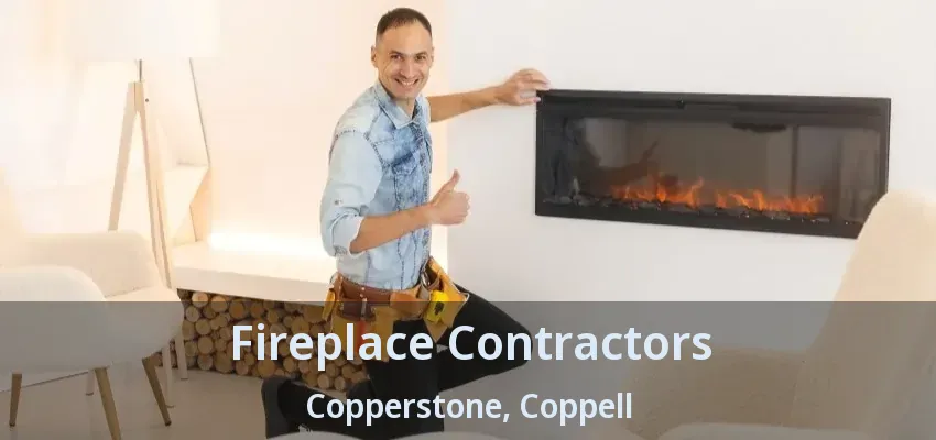 Fireplace Contractors Copperstone, Coppell - TX