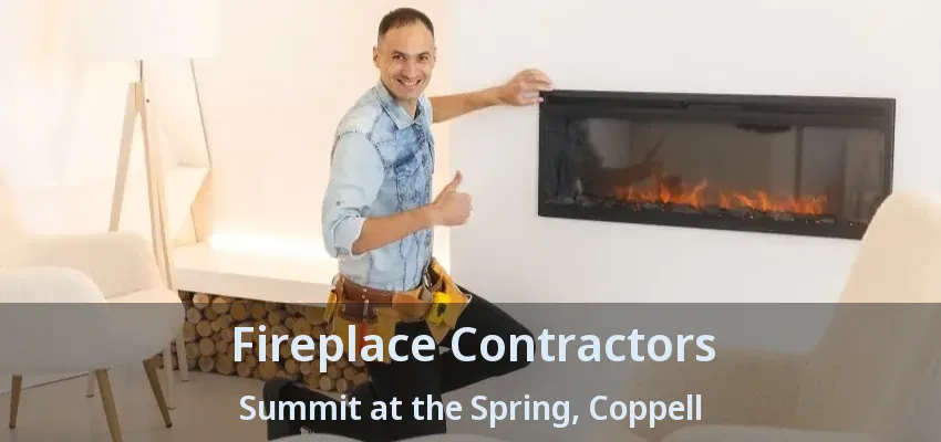 Fireplace Contractors Summit at the Spring, Coppell - TX