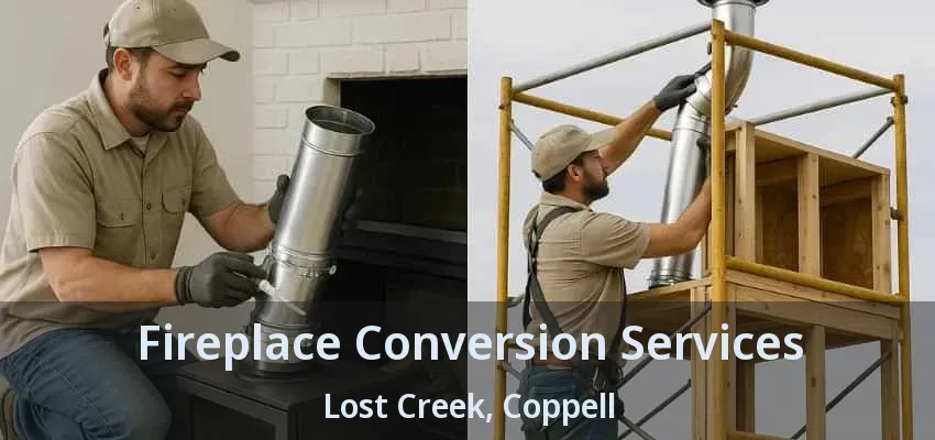 Fireplace Conversion Services Lost Creek, Coppell - TX