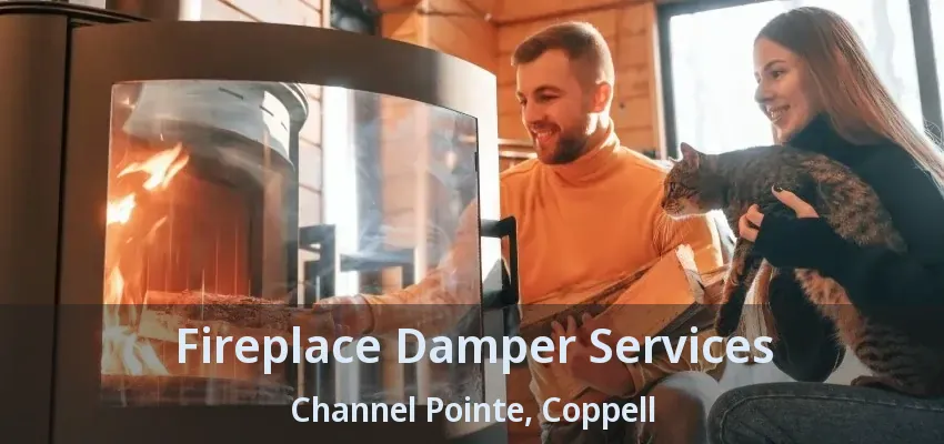Fireplace Damper Services Channel Pointe, Coppell - TX