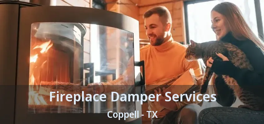 Fireplace Damper Services Coppell - TX