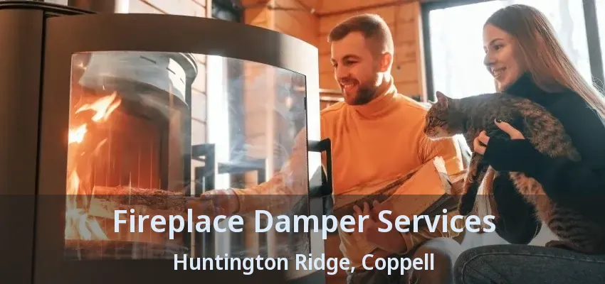 Fireplace Damper Services Huntington Ridge, Coppell - TX