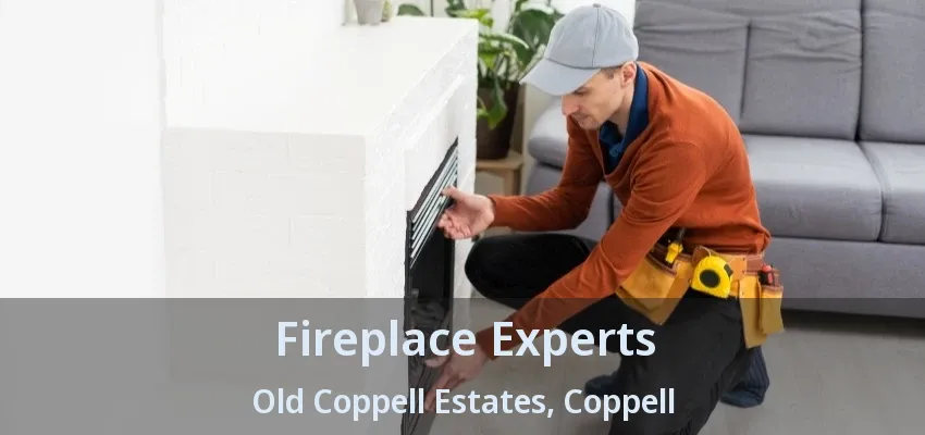 Fireplace Experts Old Coppell Estates, Coppell - TX