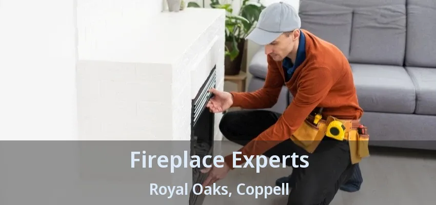Fireplace Experts Royal Oaks, Coppell - TX