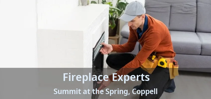 Fireplace Experts Summit at the Spring, Coppell - TX