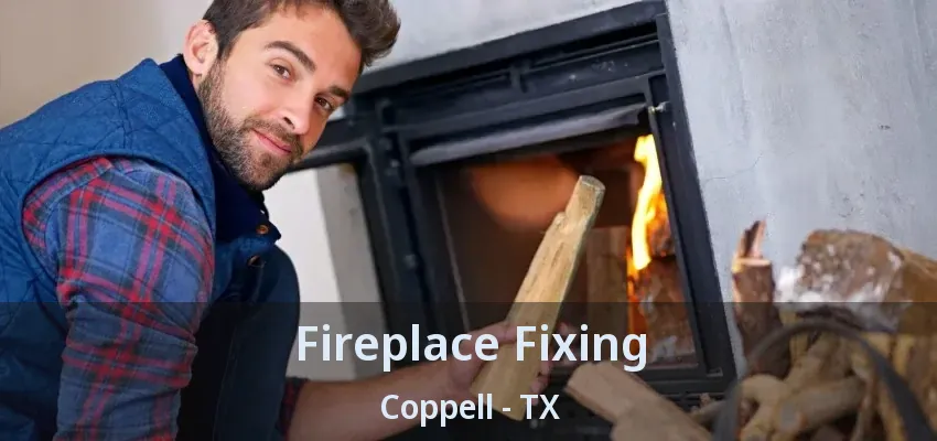 Fireplace Fixing Coppell - TX