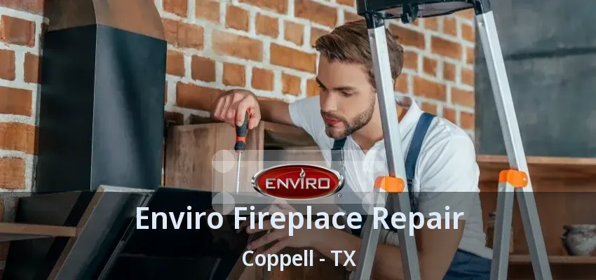 Enviro Fireplace Repair Coppell - TX