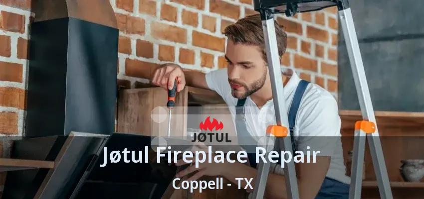 Jøtul Fireplace Repair Coppell - TX