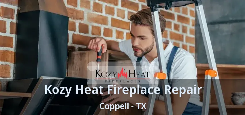 Kozy Heat Fireplace Repair Coppell - TX