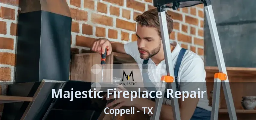 Majestic Fireplace Repair Coppell - TX