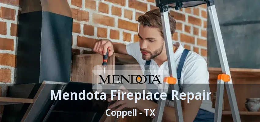 Mendota Fireplace Repair Coppell - TX