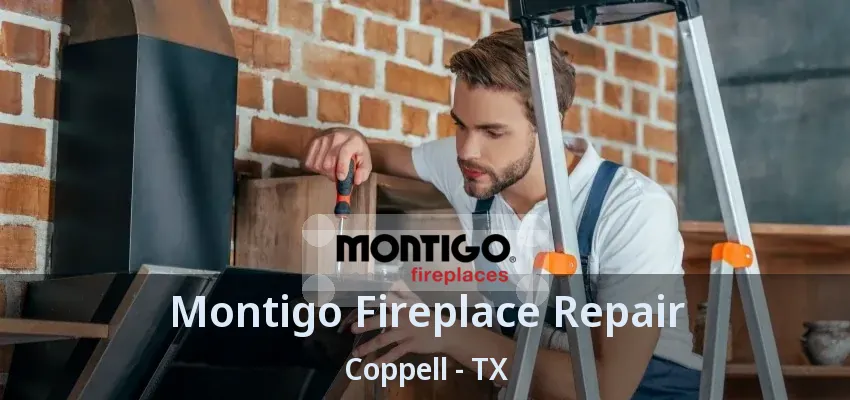 Montigo Fireplace Repair Coppell - TX