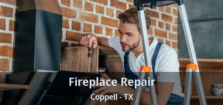 Fireplace Repair Coppell - TX