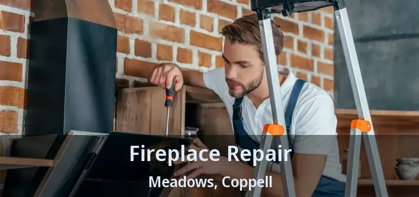 Fireplace Repair Meadows, Coppell - TX