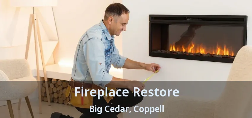 Fireplace Restore Big Cedar, Coppell - TX