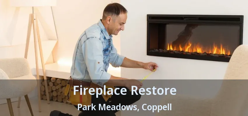 Fireplace Restore Park Meadows, Coppell - TX